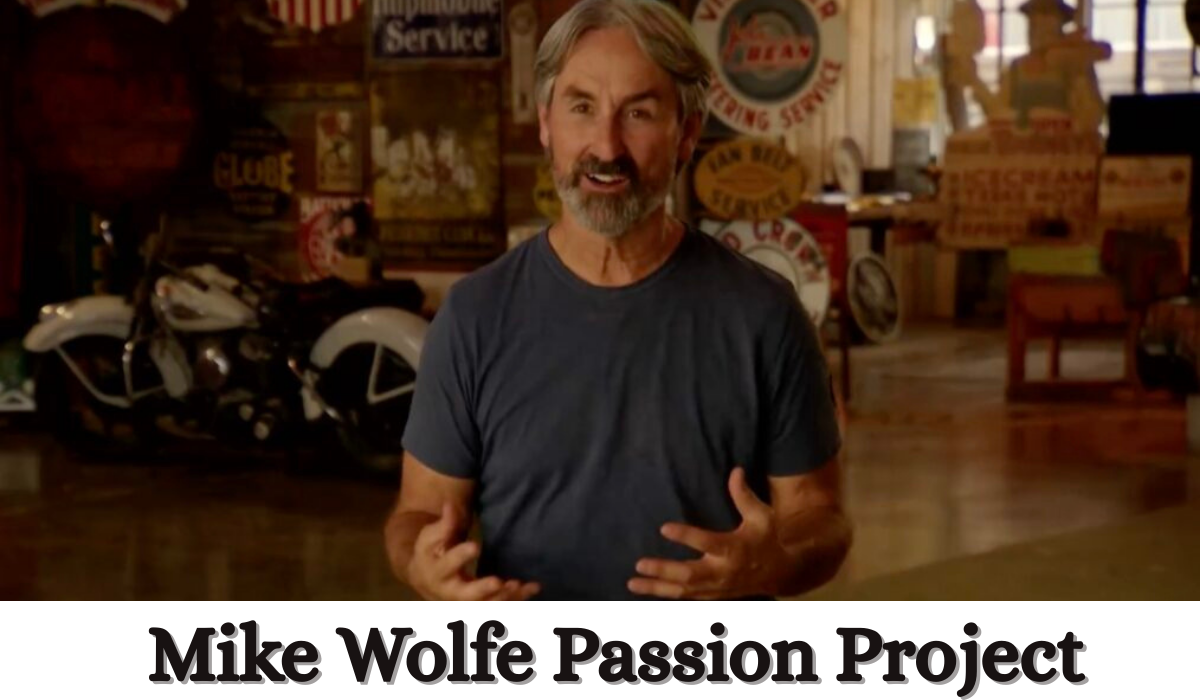 mike wolfe passion project